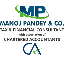MANOJ PANDEY & CO.-TAX & FINANCIAL CONSULTANT
with association of
CHARTERED ACCOUNTANTS